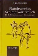 Plattdeutsches Schimpfwörterbuch - Theo Schuster