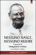 Cover-Bild zum Titel 'Nessuno nasce, nessuno muore. Insegnamenti di Nisargadatta Maharay' von ''