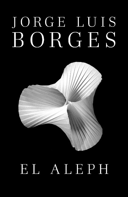 El Aleph / The Aleph - Jorge Luis Borges