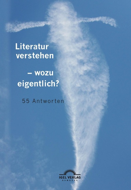 Literatur verstehen - wozu eigentlich? 55 Antworten - Nikola Roßbach