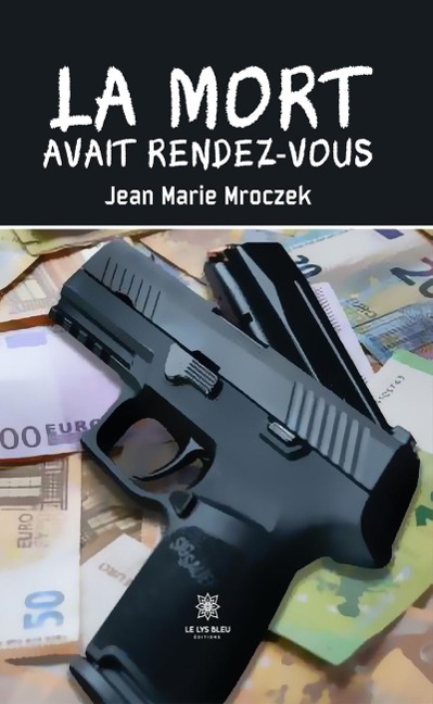 La mort avait rendez-vous - Jean Marie Mroczek