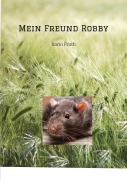 Cover-Bild zum Titel 'Mein Freund Robby' von 'Karin Fruth'
