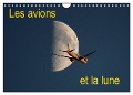 Les avions et la lune (Calendrier mural 2024 DIN A4 vertical), CALVENDO calendrier mensuel - Patrick Casaert