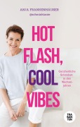 Cover-Bild zum Titel 'Hot Flash, Cool Vibes' von 'Anja Frankenhäuser'