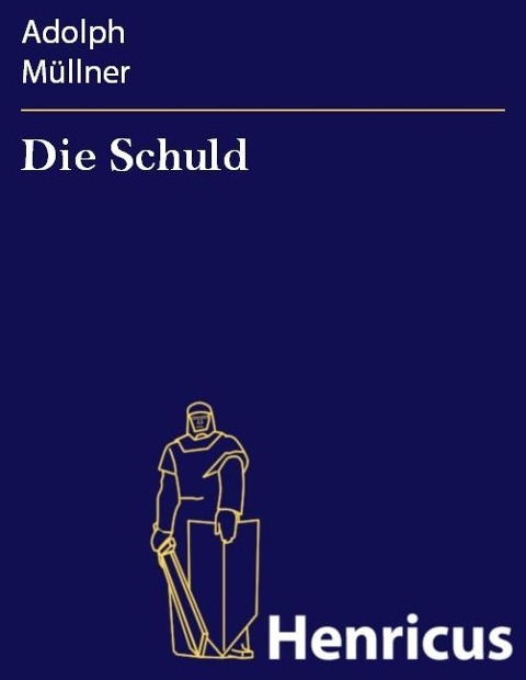 Die Schuld - Adolph Müllner
