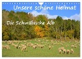 Unsere schöne Heimat - Die Schwäbische Alb (Wandkalender 2025 DIN A4 quer), CALVENDO Monatskalender - Gugigei Gugigei