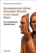 Cover-Bild zum Titel 'Bundeskanzler Höcke. Die ersten Schritte in ein neues Reich' von 'Thomas Harting, Lutz Kohlschmidt'