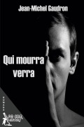 Cover-Bild zum Titel 'Qui mourra verra' von 'Jean-Michel Gaudron'
