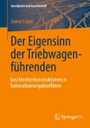Cover-Bild zum Titel 'Der Eigensinn der Triebwagenführenden - Geschlechterkonstruktionen in Rationalisierungskonflikten' von 'Joana Coppi'