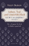 Cover-Bild zum Titel 'Leben, Tod und Unsterblichkeit: Die verborgene Weisheit der Katha-Upanishad' von 'Ralph Skuban'