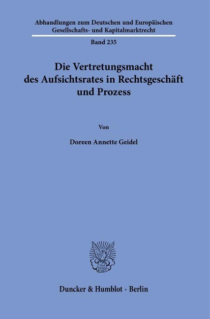 Die Vertretungsmacht des Aufsichtsrates in Rechtsgeschäft und Prozess - Doreen Annette Geidel