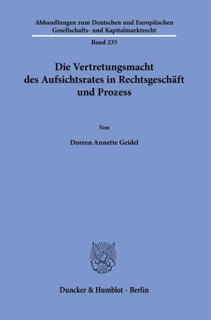 Die Vertretungsmacht des Aufsichtsrates in Rechtsgeschäft und Prozess - Doreen Annette Geidel