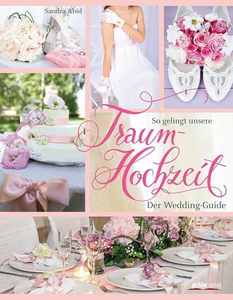 So gelingt unsere Traumhochzeit! - Sandra Abid