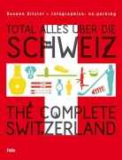 Cover-Bild zum Titel 'Total alles über die Schweiz / The Complete Switzerland' von 'Susann Sitzler'