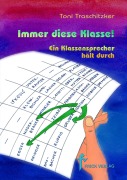 Cover-Bild zum Titel 'Immer diese Klasse!' von 'Toni Traschitzker'