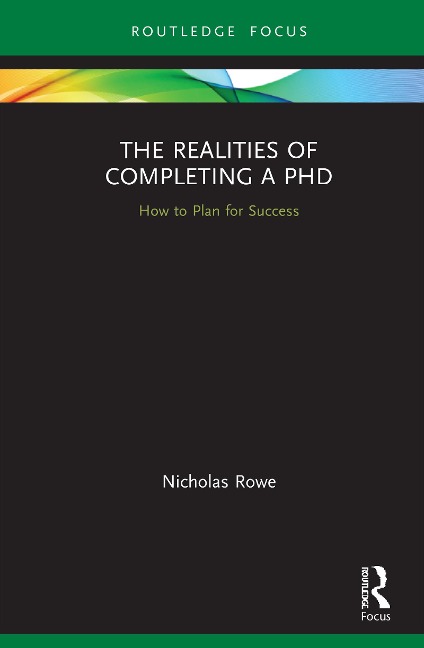 The Realities of Completing a PhD - Nicholas Rowe