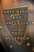 Cover-Bild zum Titel 'Three Hearts and Three Lions' von 'Poul Anderson'