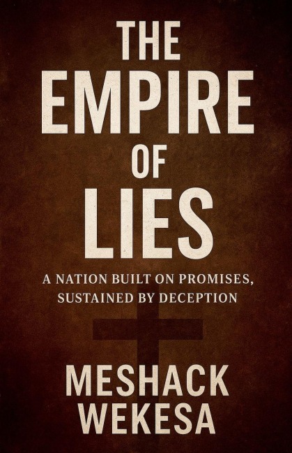 The Empire Of Lies - Meshack Wekesa