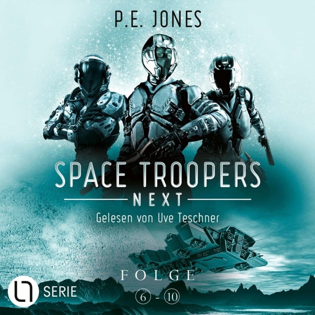 Space Troopers Next - Sammelband: Folgen 6-10 - P. E. Jones