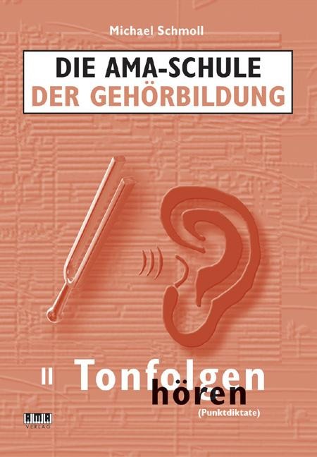 Die AMA-Schule der Gehörbildung/Mit CD - Michael Schmoll