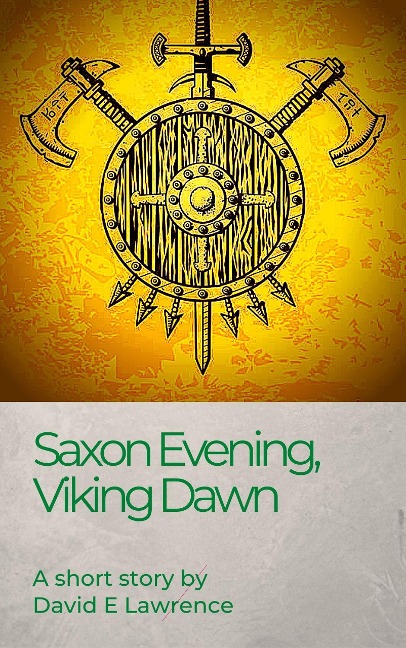 Saxon Evening, Viking Dawn - David E Lawrence