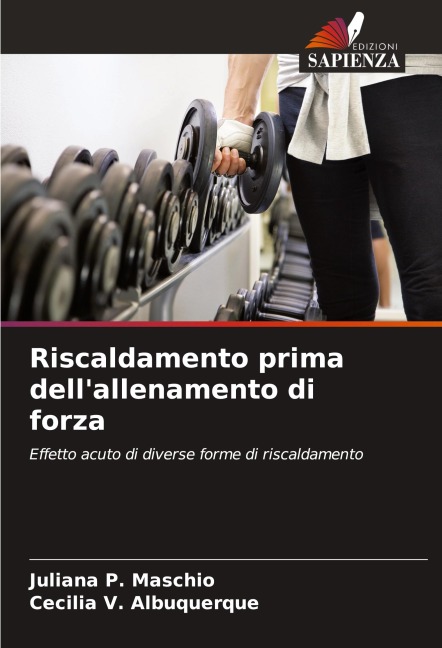 Riscaldamento prima dell'allenamento di forza - Juliana P. Maschio, Cecilia V. Albuquerque