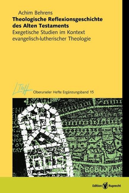 Theologische Reflexionsgeschichte des Alten Testaments - Achim Behrens