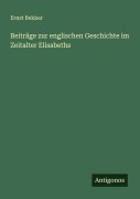 Cover-Bild zum Titel 'Beiträge zur englischen Geschichte im Zeitalter Elisabeths' von 'Ernst Bekker'