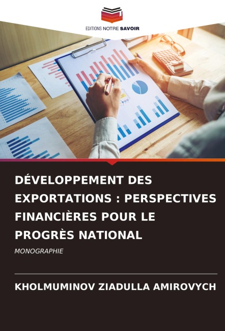 DÉVELOPPEMENT DES EXPORTATIONS : PERSPECTIVES FINANCIÈRES POUR LE PROGRÈS NATIONAL - Kholmuminov Ziadulla Amirovych