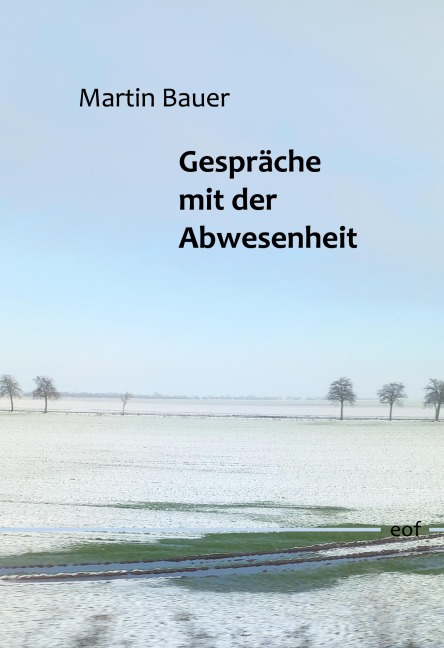 Gespräche mit der Abwesenheit - Martin Bauer