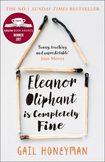 Eleanor Oliphant is Completely Fine - Gail Honeyman