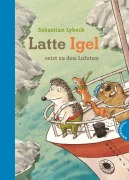 Cover-Bild zum Titel 'Latte Igel reist zu den Lofoten' von 'Sebastian Lybeck'
