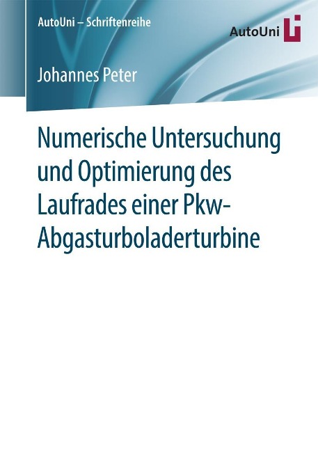 Numerische Untersuchung und Optimierung des Laufrades einer Pkw-Abgasturboladerturbine - Johannes Peter