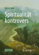 Cover-Bild zum Titel 'Spiritualität kontrovers' von 'Walter Hehl'