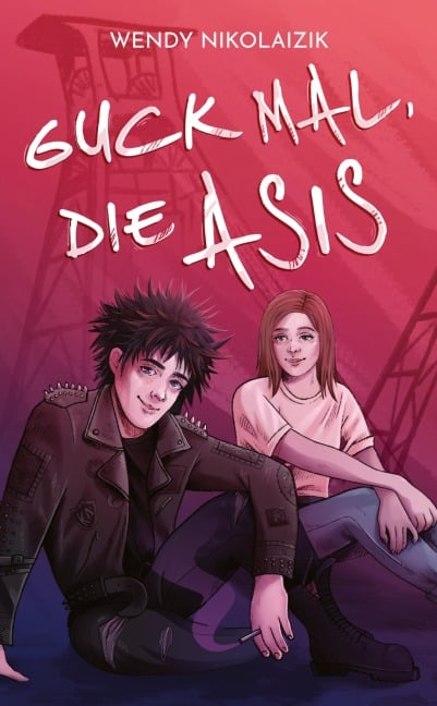 Guck mal, die Asis - Wendy Nikolaizik