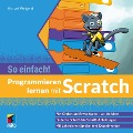 Programmieren lernen mit Scratch - So einfach! - Michael Weigend