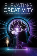 Cover-Bild zum Titel 'Elevating Creativity: Unlocking ChatGPT's Full Potential' von 'Alberto Rocha'