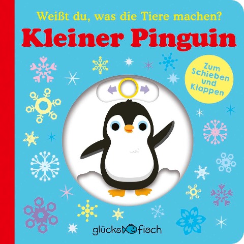 Glücksfisch: Weißt du, was die Tiere machen? Kleiner Pinguin - 