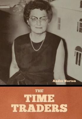 The Time Traders - Andre Norton