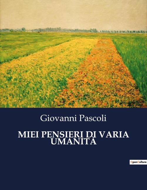 MIEI PENSIERI DI VARIA UMANITÀ - Giovanni Pascoli