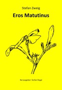 Cover-Bild zum Titel 'Eros Matutinus' von 'Stefan Zweig'