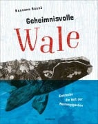 Cover-Bild zum Titel 'Geheimnisvolle Wale - Entdecke die Welt der Meeresgiganten' von 'Rossana Bossù'
