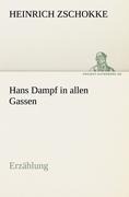 Hans Dampf in allen Gassen - Heinrich Zschokke
