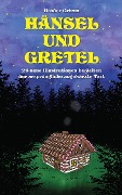 Cover-Bild zum Titel 'Hänsel und Gretel: 28 neue Illustrationen begleiten der ursprüngliche ungekürzte Text' von 'Brüder Grimm'