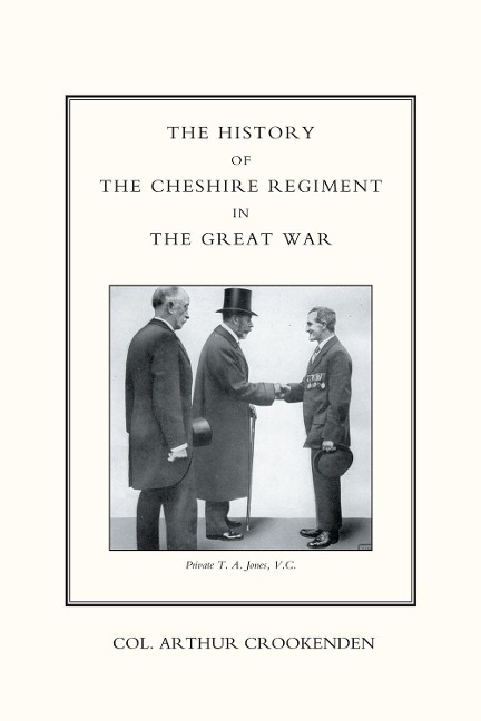 History of the Cheshire Regiment in the Great War - Colonel Arthur Crookenden