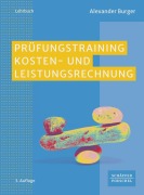 Cover-Bild zum Titel 'Prüfungstraining Kosten- und Leistungsrechnung' von 'Alexander Burger'