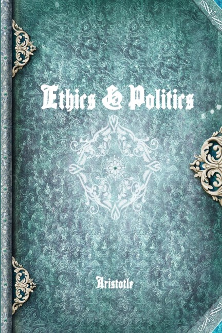Ethics & Politics - Aristotle