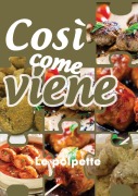 Così come viene. Le polpette - Alessandra Benassi