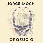 Cover-Bild zum Titel 'Orosucio' von 'Jorge Moch'