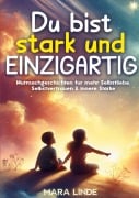 Cover-Bild zum Titel 'Du bist stark und EINZIGARTIG' von 'Mara Linde'